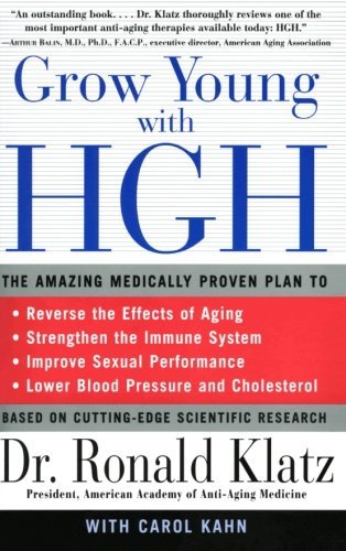 Grow Young with HGH: Amazing Medically Proven Plan to Reverse Aging, The