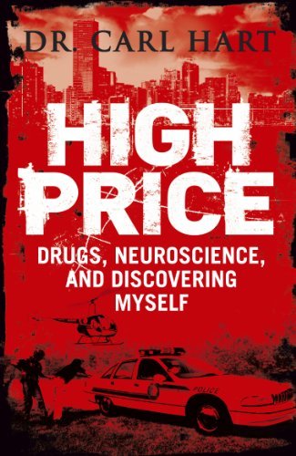 High Price: Drugs, Neuroscience, and Discovering Myself (English Edition)
