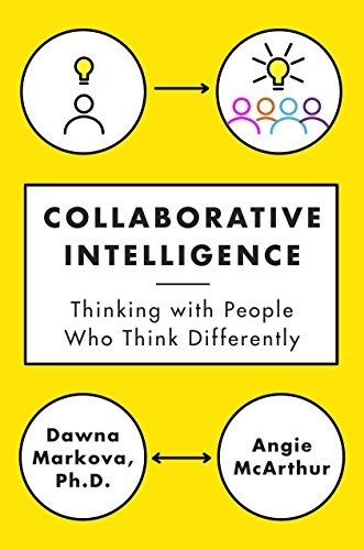 Collaborative Intelligence: Thinking with People Who Think Differently (English Edition)