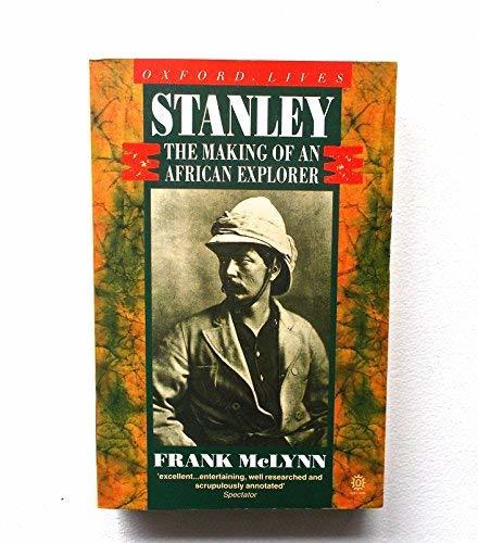 Stanley: The Making of an African Explorer (Lives & letters)