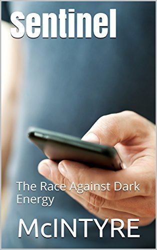 Sentinel: The Race Against Dark Energy (English Edition)