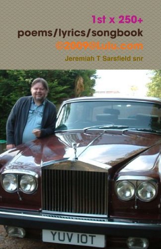 1st x 250+ poems/lyrics/songbook ©2009@Lulu.com