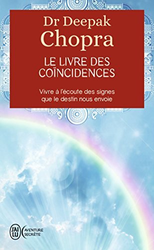 Le livre des coïncidences. Vivre à l'écoute des signes que le destin nous envoie (J'ai lu Aventure secrète t. 8808)