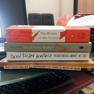 ‘The Broom of the System’; ‘Oblivion’; ‘Everything and More’; & ‘A Supposedly Fun Thing I’ll Never Do Again’ - all by David Foster Wallace