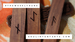 The Weekly Rune, cast for 18 August 2019 on Intentional Insights- by S. Kelley Harrell, Soul Intent Arts #theweeklyrune