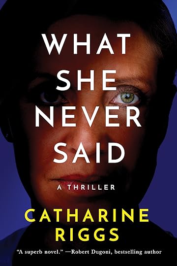What She Never Said by Catharine Riggs