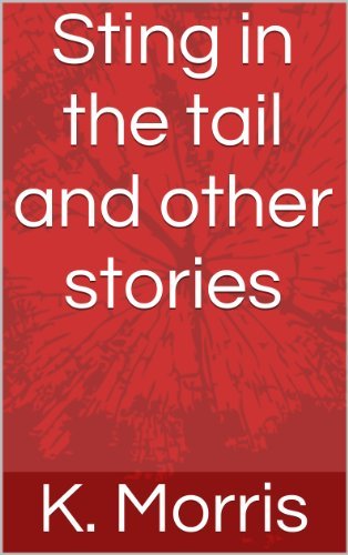 Sting in the tail and other stories by [Morris, K.]