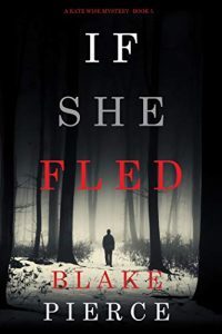 If She Fled by Blake Pierce
