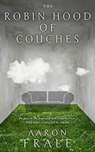 The Robin Hood of Couches by Aaron Frale