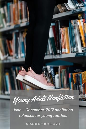 Excellent young adult nonfiction books hitting shelves between June and December 2019 for your TBR. book lists | YA books | young adult books | YA nonfiction | nonfiction books | nonfiction for young readers | #YALit 