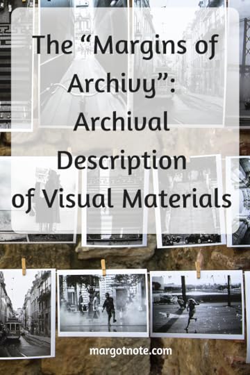 The “Margins of Archivy”: Archival Description of Visual Materials
