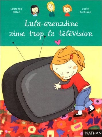 Lulu-Grenadine aime trop la télévision
