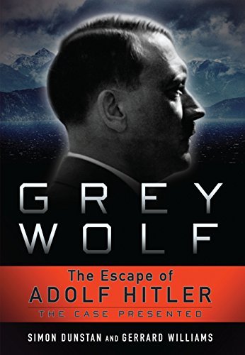 Grey Wolf: The Escape of Adolf Hitler (English Edition)