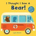 I Thought I Saw a Bear! Cover Image
