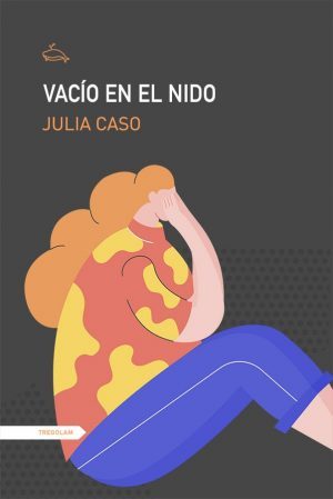 Vacío en el nido, de Julia Caso