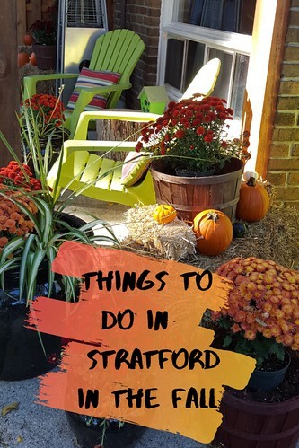 Why visit Stratford, Ontario, in the fall? There's so much to do! 