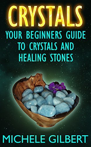 Crystals: Your Beginners Guide To Crystals And Healing Stones (Healing Stones and Moonstone,Relieve Stress, Energy Healing) (English Edition)