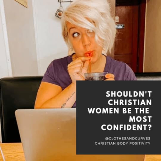 Shouldn’t Christian Women Be the MOST Confident?