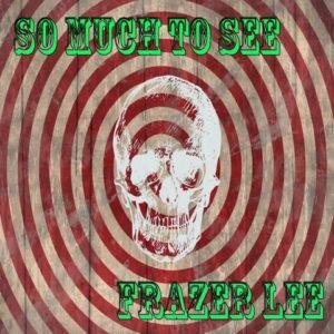 So Much to See by Frazer Lee