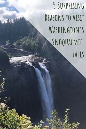 5 Surprising Reasons to Visit Washington’s Snoqualmie Falls