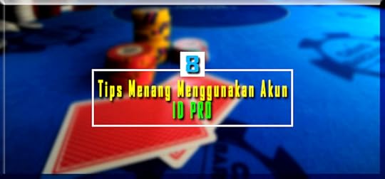 Tips Menang Bermain Judi Online Dengan Akun IDPRO