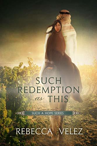 Such Redemption as This by Rebecca L. Velez