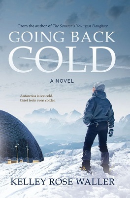 Book cover: Going Back Cold, by Kelley Rose Waller