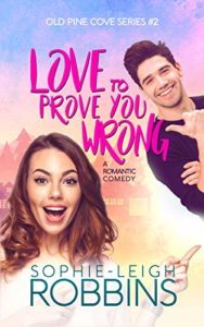 Love To Prove You Wrong by Sophie-Leigh Robbins