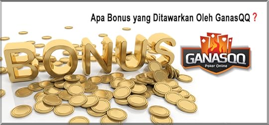 Apa Bonus yang Ditawarkan Oleh Ganas QQ