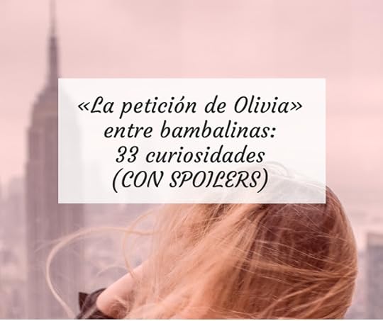 «La petición de Olivia» entre bambalinas: 33 curiosidades (CON SPOILERS)