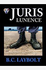 Juris Lunence: A Tale of the 10th Lunen Regiment Kindle Edition