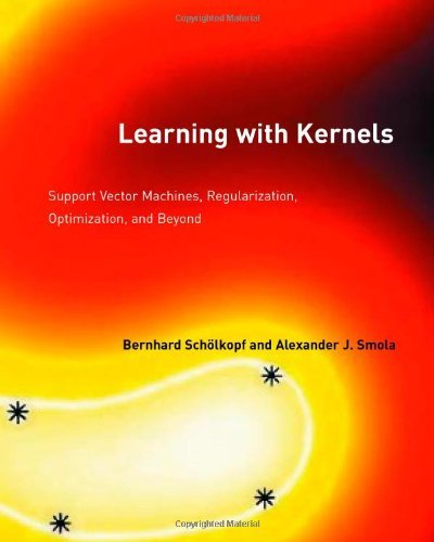 Learning with Kernels: Support Vector Machines, Regularization, Optimization, and Beyond (Adaptive Computation and Machine Learning series)