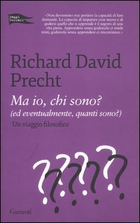 Ma io, chi sono? (Ed eventualmente, quanti sono?). Un viaggio filosofico (Saggi corsari)