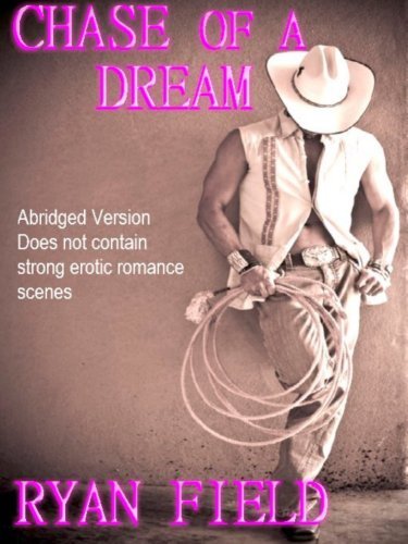 Chase of a Dream: ABRIDGED Version (Chase Series Book 2) by [Field, Ryan]