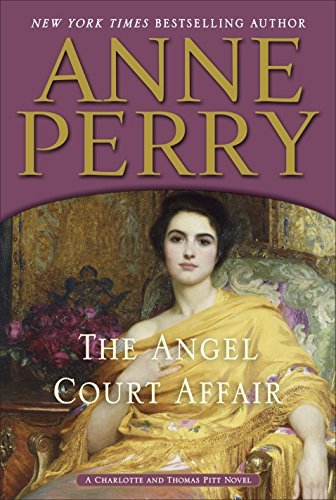 The Angel Court Affair: A Charlotte and Thomas Pitt Novel (Charlotte and Thomas Pitt Series Book 30) (English Edition)