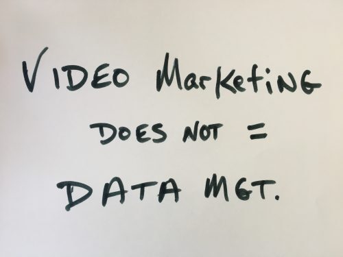video marketing does not equal data management