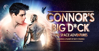 Connor's Big D*ck And Space Adventures
