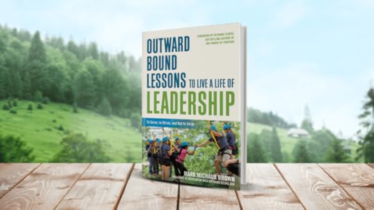 Outward Bound Lessons to Live a Life of Leadership