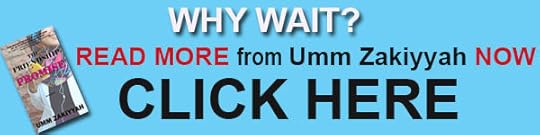 Read More from Umm Zakiyyah Now. CLICK HERE