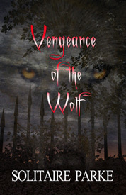 Vengeance of the Wolf by Solitaire Parke