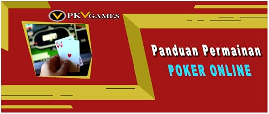 Panduan Bermain Poker Online Terpercaya Di PKV Games