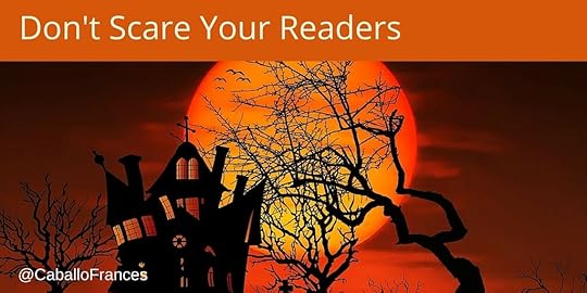 Stop Spooking Your Readers