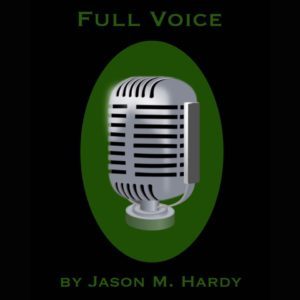 Full Voice by Jason M Hardy