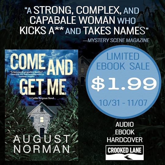 The Ebook version of Come and Get Me by August Norman will be available for $1.99 from October 31 to November 7, 2019