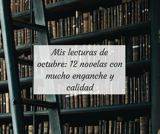 Mis lecturas de octubre: 12 novelas con mucho enganche y calidad