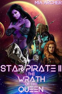Star Pirate II: The Wrath of the Queen by Mia Archer