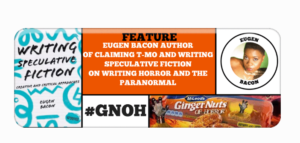 Eugen Bacon on Ginger Nuts on Horror