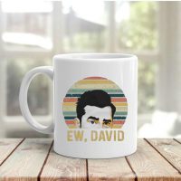 ew, david mug