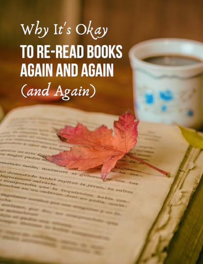 Why It's Okay to Re-Read Books Again and Again (and Again).png