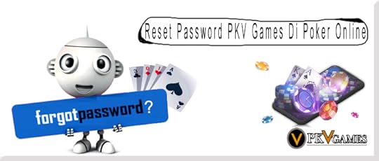 Cara Reset Password Akun Situs Poker Online Di Server PKV Games